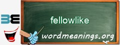 WordMeaning blackboard for fellowlike